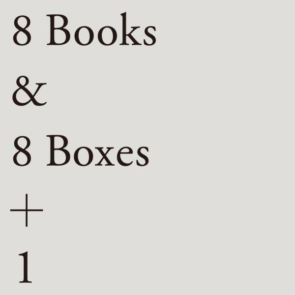 展覧会 『8 Books & 8 Boxes + 1』